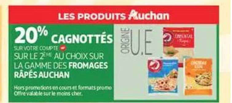 20% CAGNOTTÉS SUR VOTRE CAGNOTTE SUR LE 2ÈME AU CHOIX SUR LA GAMME DES FROMAGES RÂPÉS AUCHAN