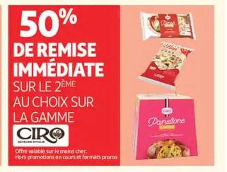 50% DE REMISE IMMÉDIATE SUR LE 2ÈME AU CHOIX SUR LA GAMME CIRO