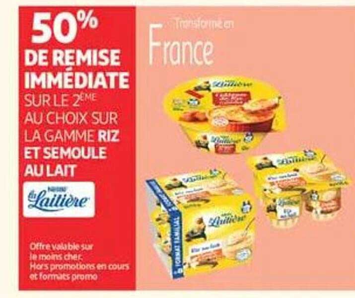 50% DE REMISE IMMEDIATE SUR LE 2EME AU CHOIX SUR LA GAMME RIZ ET SEMOULE AU LAIT