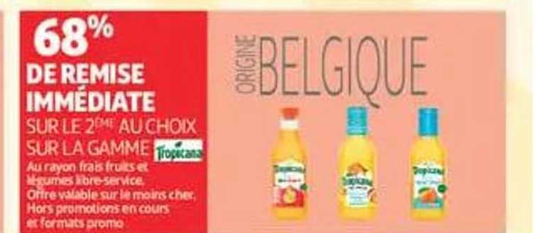 68% DE REMISE IMMÉDIATE SUR LE 2EME AU CHOIX SUR LA GAMME Tropicana