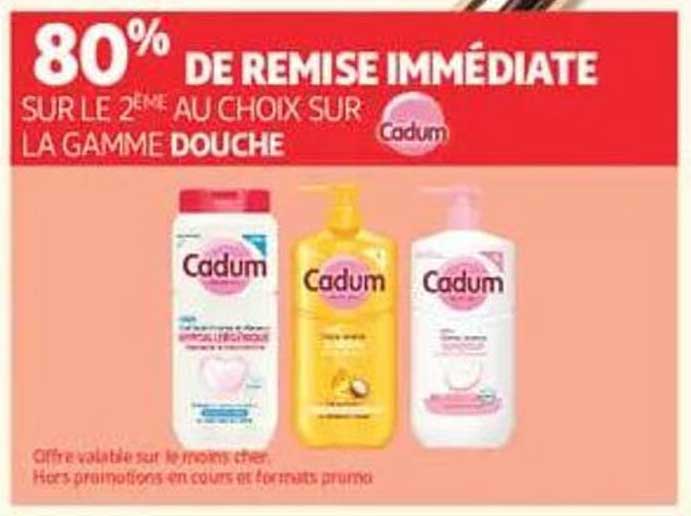 80% DE REMISE IMMÉDIATE SUR LE 2ÈME AU CHOIX SUR LA GAMME DOUCHE Cadum