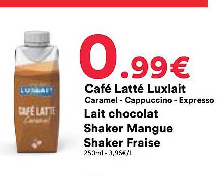 Café Latté Luxlait Caramel - Cappuccino - Expresso Lait chocolat Shaker Mangue Shaker Fraise 250ml