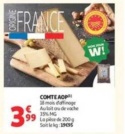 COMTE AOP(1) 18 mois d'affinage Au lait cru de vache 35% MG La pièce de 200 g Soit le kg : 19€95