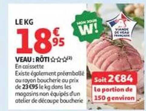 LE KG 18€95 VEAU : RÔTI