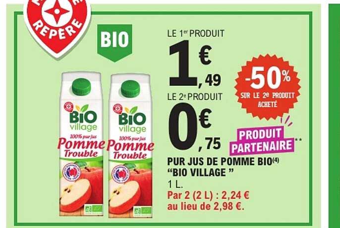 PUR JUS DE POMME BIO «BIO VILLAGE» 1 L. Par 2 (2 L) : 2,24 € au lieu de 2,98 €.