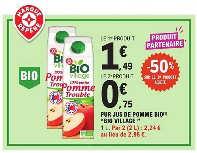 PUR JUS DE POMME BIO “BIO VILLAGE” 1 L. Par 2 (2 L) : 2,24 € au lieu de 2,98 €