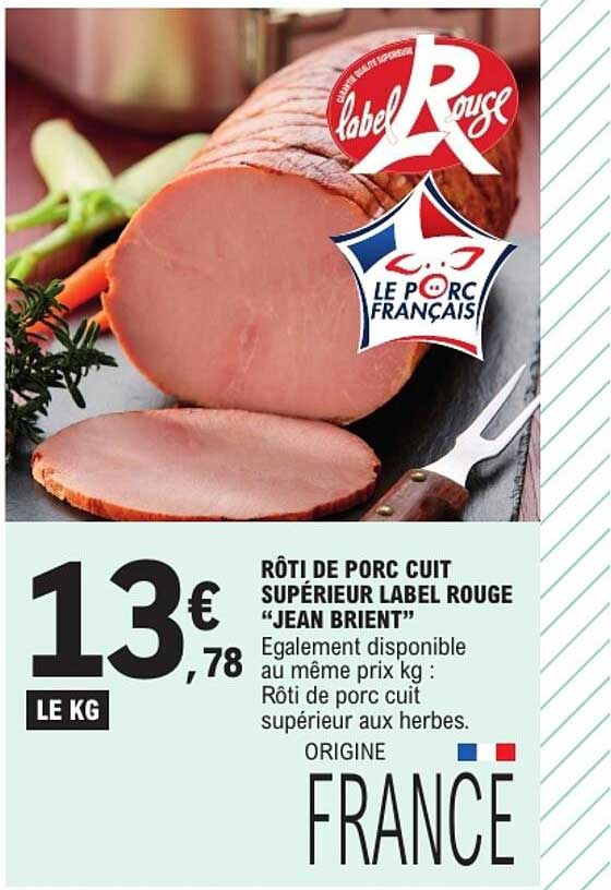 RÔTI DE PORC CUIT SUPÉRIEUR LABEL ROUGE “JEAN BRIENT”