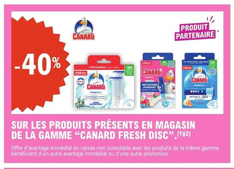 SUR LES PRODUITS PRÉSENTS EN MAGASIN DE LA GAMME “CANARD FRESH DISC”, (1)X2