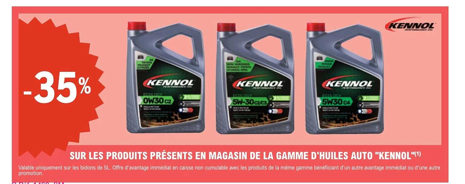 SUR LES PRODUITS PRÉSENTS EN MAGASIN DE LA GAMME D'HUILES AUTO "KENNOL"