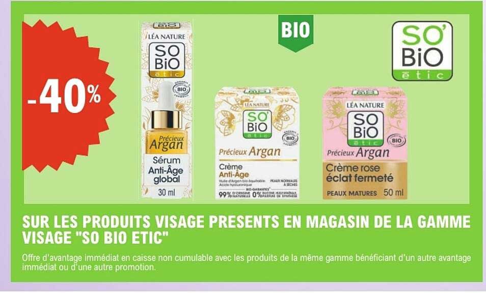 SUR LES PRODUITS VISAGE PRESENTS EN MAGASIN DE LA GAMME VISAGE "SO BIO ETIC"