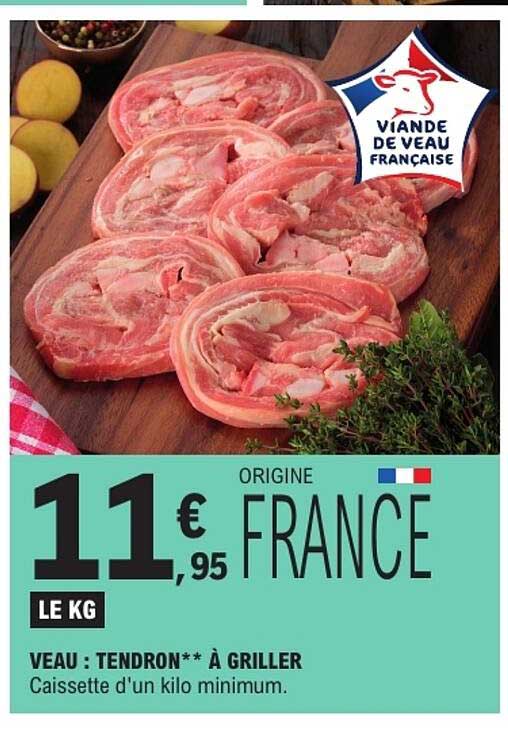VEAU : TENDRON** À GRILLER