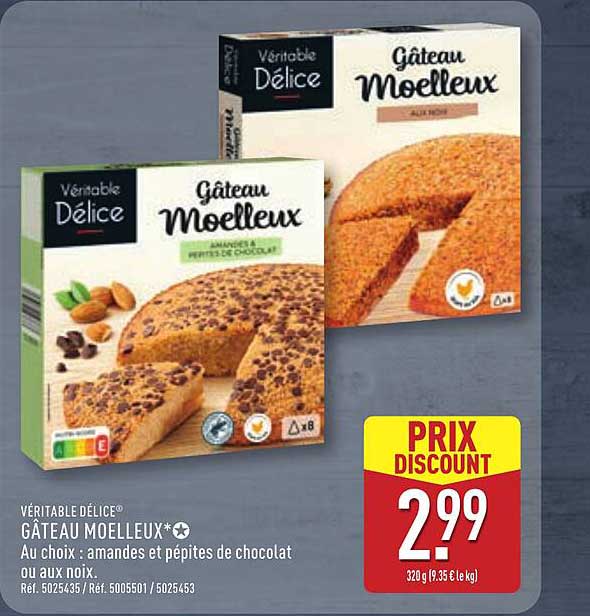 VÉRITABLE DÉLICE® GÂTEAU MOELLEUX*☆ Au choix : amandes et pépites de chocolat ou aux noix