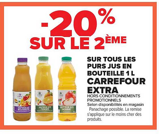 -20% SUR LE 2ÈME SUR TOUS LES PURS JUS EN BOUTEILLE 1L CARREFOUR EXTRA