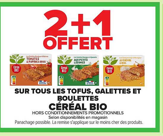 2+1 OFFERT SUR TOUS LES TOFUS, GALETTES ET BOULETTES CÉRÉAL BIO
