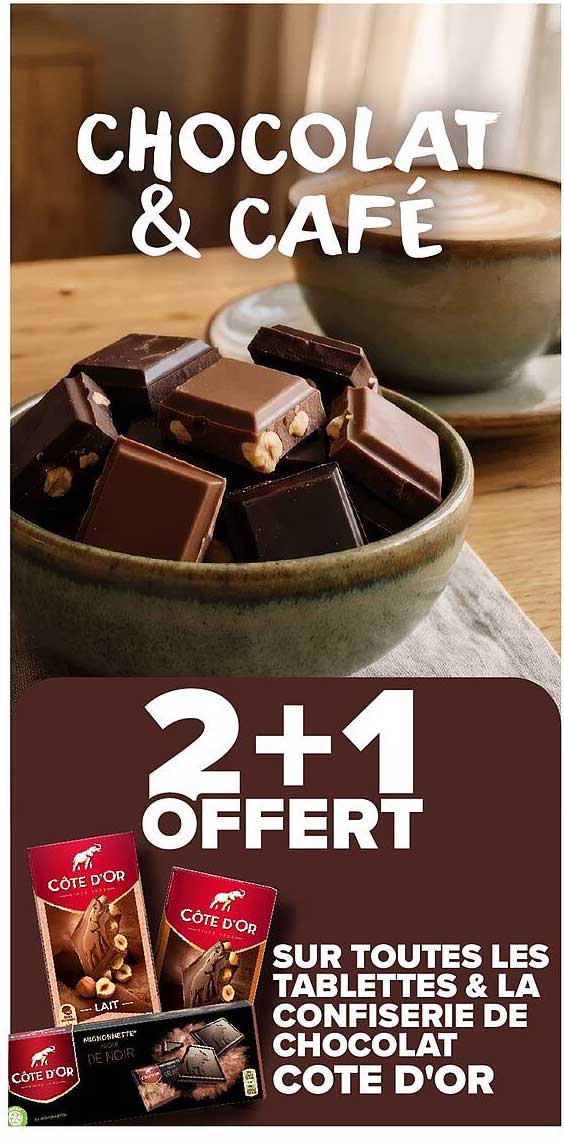 2+1 OFFERT SUR TOUTES LES TABLETTES & LA CONFISERIE DE CHOCOLAT COTE D'OR