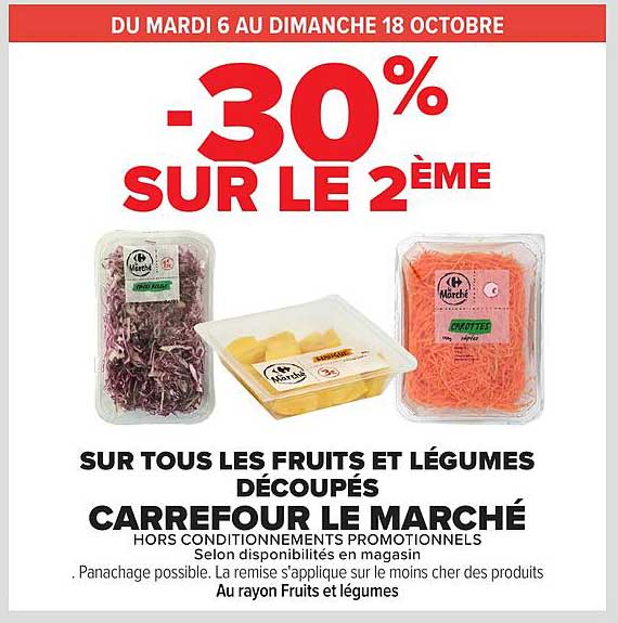 -30% SUR LE 2ÈME SUR TOUS LES FRUITS ET LÉGUMES DÉCOUPÉS CARREFOUR LE MARCHÉ