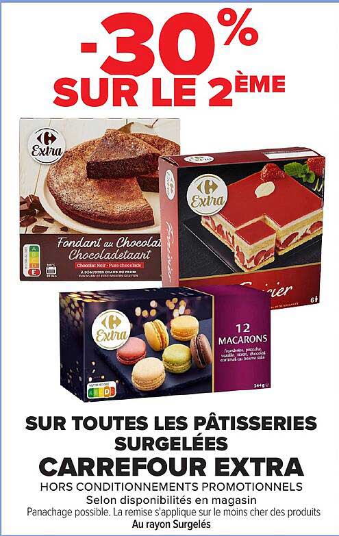 -30% SUR LE 2ÈME SUR TOUTES LES PÂTISSERIES SURGELÉES CARREFOUR EXTRA