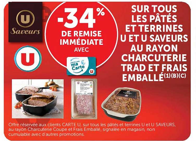 -34% DE REMISE IMMÉDIATE AVEC ma Carte SUR TOUS LES PÂTÉS ET TERRINES U ET U SAVEURS AU RAYON CHARCUTERIE TRAD ET FRAIS EMBALLÉ(1)(B)(C)
