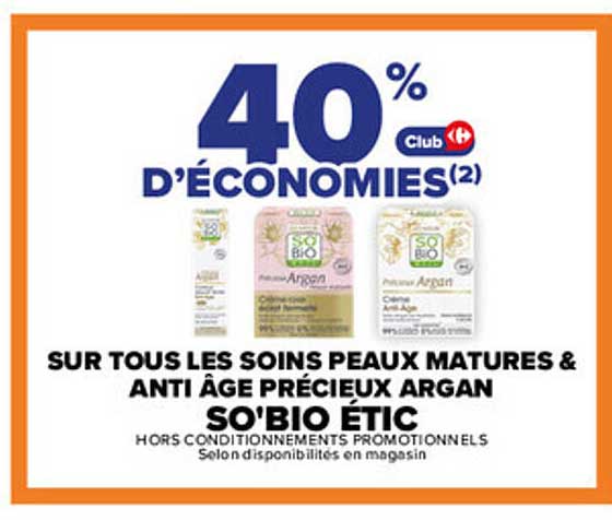 40% D'ÉCONOMIES Club sur tous les soins peaux matures & anti âge précieux argan SO'BIO ÉTIC