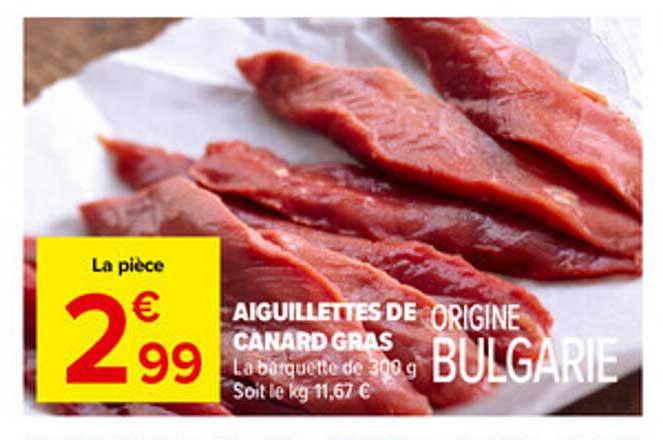 AIGUILLETTES DE CANARD GRAS ORIGINE BULGARIE
