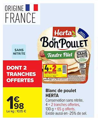 Blanc de poulet HERTA Conservation sans nitrite, 4 + 2 tranches offertes, 130 g + 65 g offerts. Existe aussi en -25% de sel.