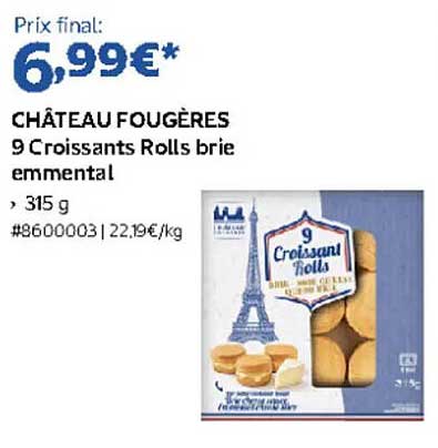 CHÂTEAU FOUGÈRES 9 Croissants Rolls brie emmental