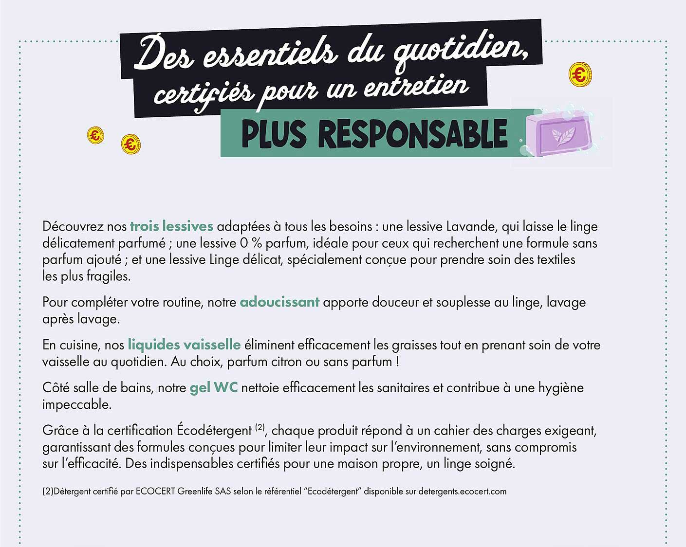 Des essentiels du quotidien, certifiés pour un entretien PLUS RESPONSABLE