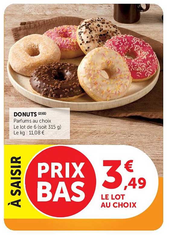 DONUTS (2)(E) Parfums au choix Le lot de 6 (soit 315 g) Le kg : 11,08 €