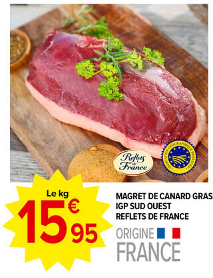 MAGRET DE CANARD GRAS IGP SUD OUEST REFLETS DE FRANCE ORIGINE FRANCE