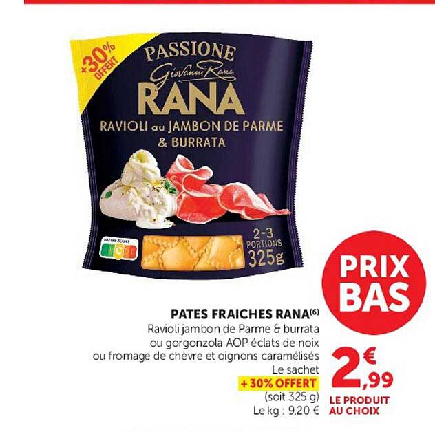 PATES FRAICHES RANA Ravioli jambon de Parme & burrata ou gorgonzola AOP éclats de noix ou fromage de chèvre et oignons caramélisés