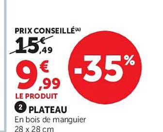PRIX CONSEILLÉ 15€49 -35% LE PRODUIT 2 PLATEAU En bois de manguier 28 x 28 cm