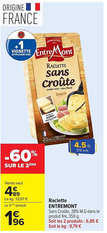 Raclette ENTREMONT Sans Croute, 28% M.G dans le produit fini, 350 g.