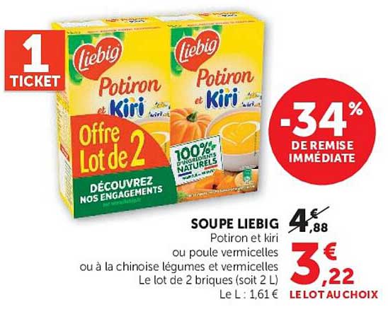 SOUPE LIEBIG Potiron et kiri ou à la chinoise légumes et vermicelles ou poule vermicelles Le lot de 2 briques (soit 2 L) Le L : 1,61 €