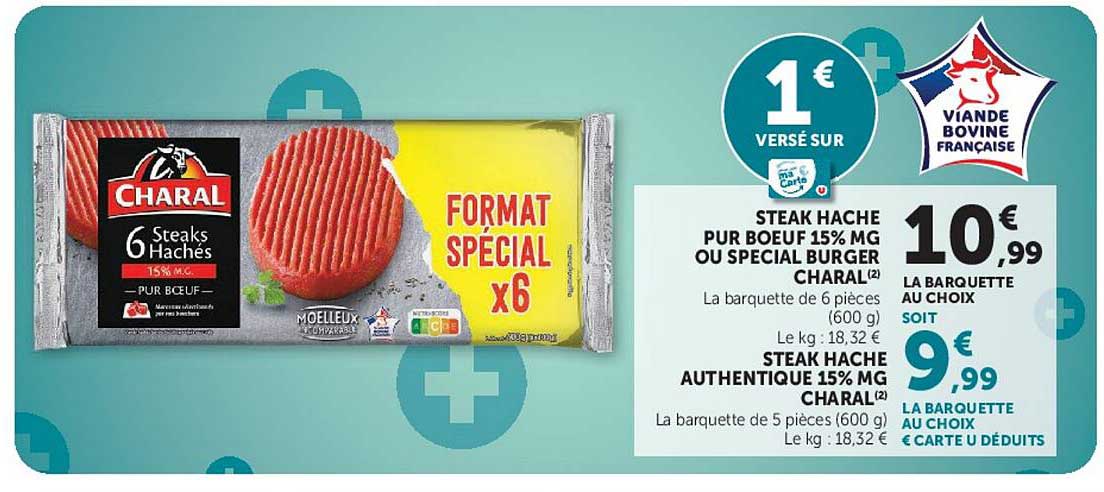 STEAK HACHE PUR BOEUF 15% MG OU SPECIAL BURGER CHARAL