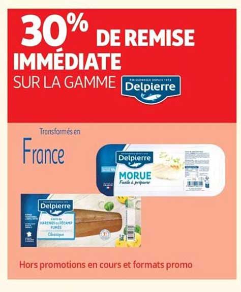 30% DE REMISE IMMEDIATE SUR LA GAMME Delpierre