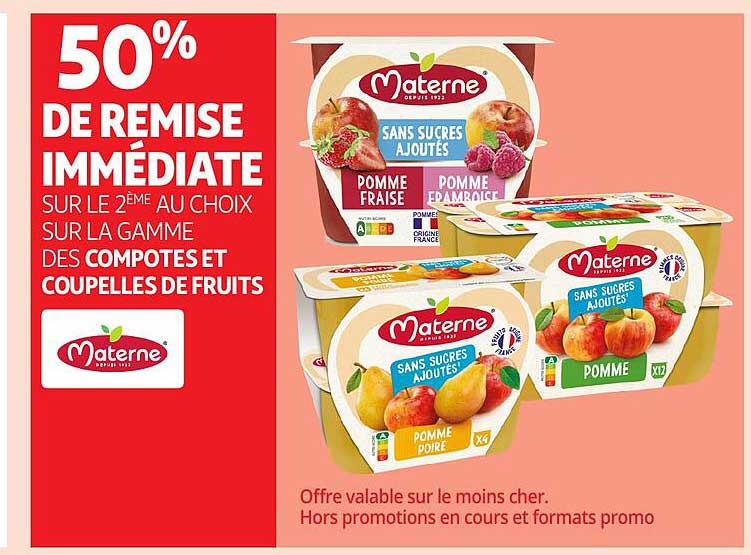 50% DE REMISE IMMÉDIATE SUR LE 2ÈME AU CHOIX SUR LA GAMME DES COMPOTES ET COUPELLES DE FRUITS