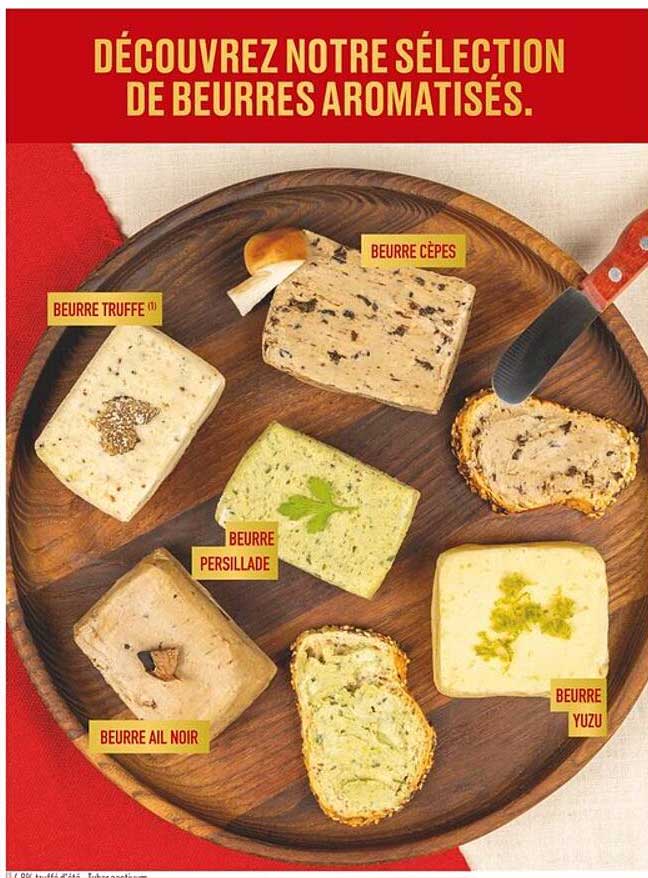 DÉCOUVREZ NOTRE SÉLECTION DE BEURRES AROMATISÉS.