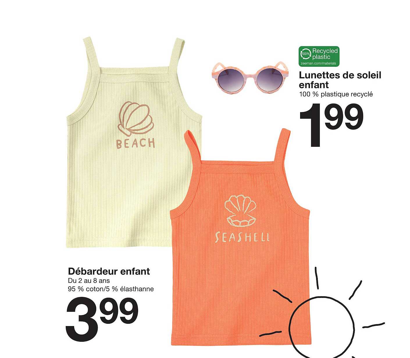 Débardeur enfant 3,99 € et Lunettes de soleil enfant 1,99 €
