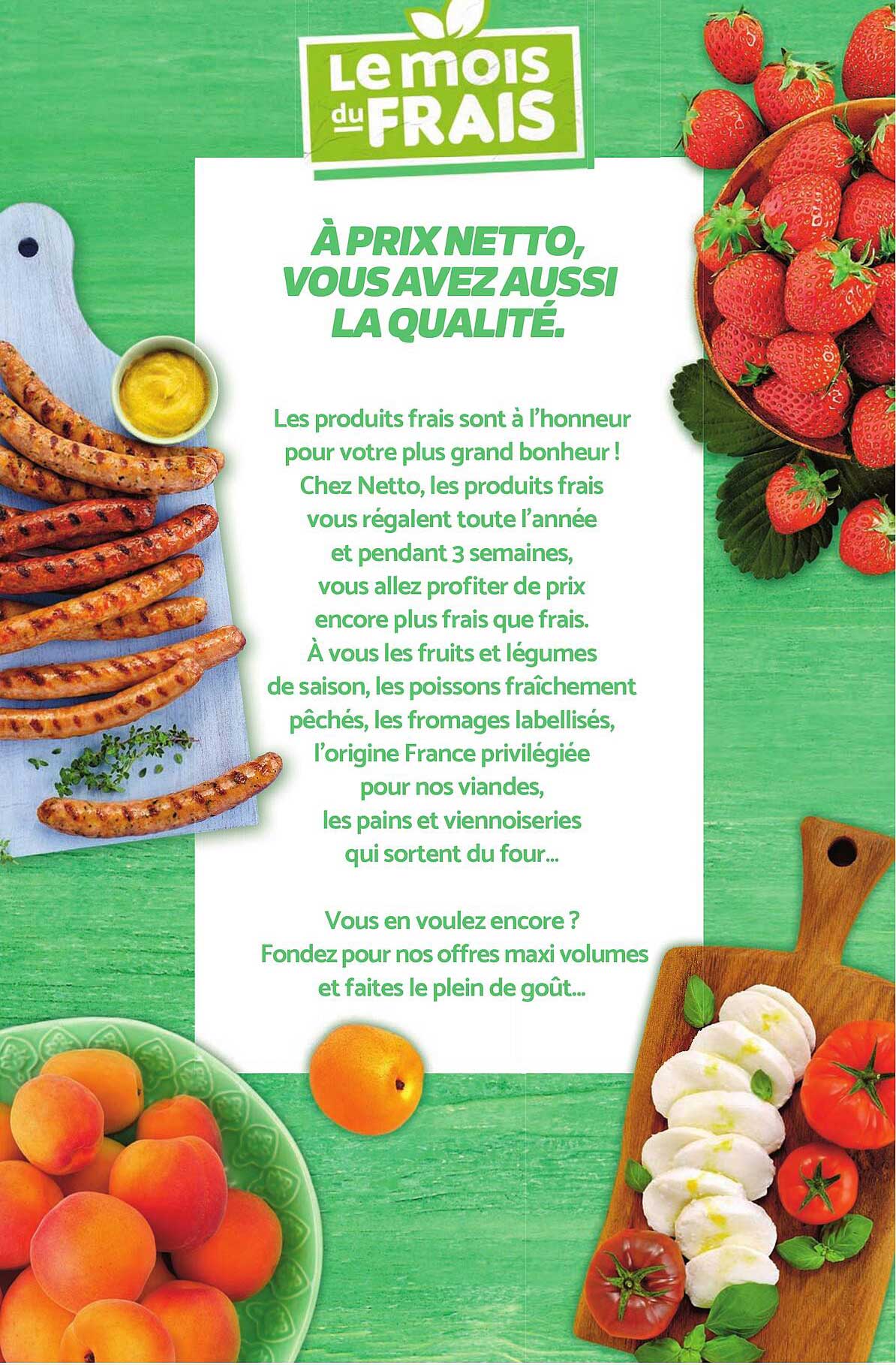 À PRIX NETTO, VOUS AVEZ AUSSI LA QUALITÉ.