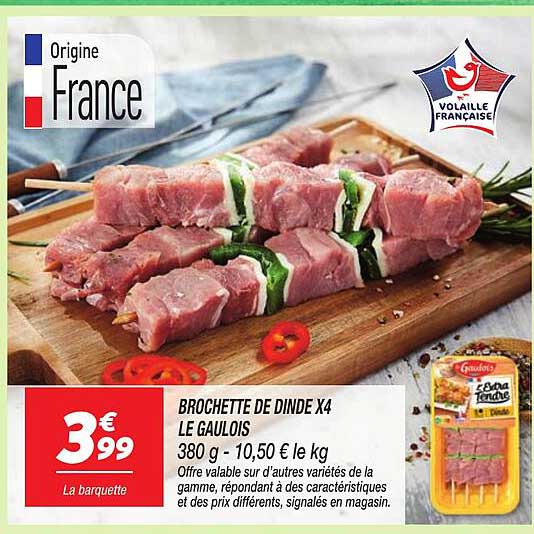 BROCHETTE DE DINDE X4 LE GAULOIS