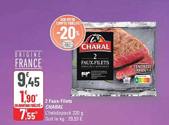 2 Faux-filets CHARAL L'hebdopack 320 g Soit le kg : 29,53 €