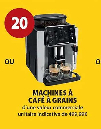 20 OU MACHINES À CAFÉ À GRAINS d’une valeur commerciale unitaire indicative de 499,99€