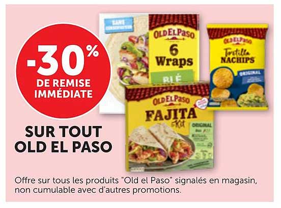-30% DE REMISE IMMÉDIATE SUR TOUT OLD EL PASO