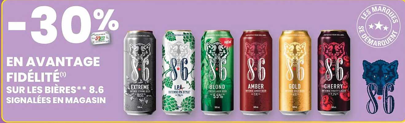 -30% EN AVANTAGE FIDÉLITÉ SUR LES BIÈRES** 8.6 SIGNALÉES EN MAGASIN