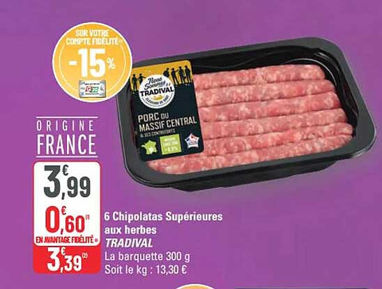 6 Chipolatas Supérieures aux herbes TRADIVAL