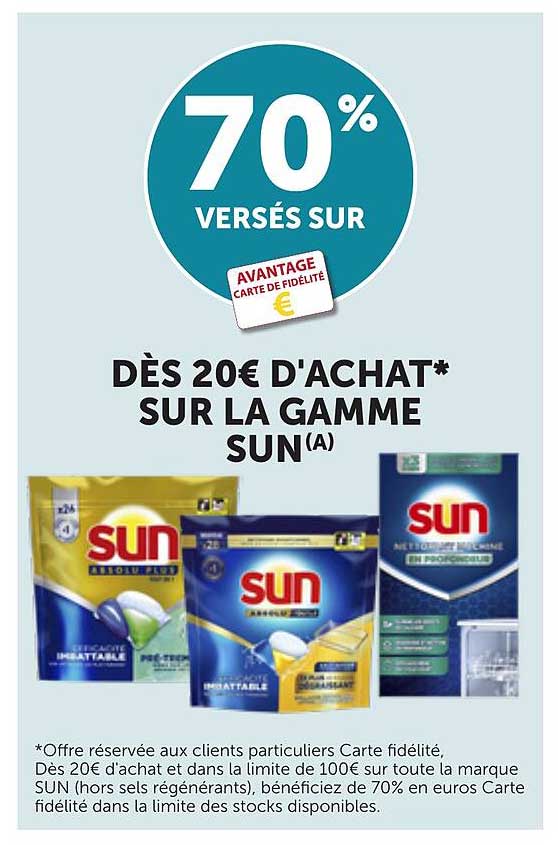 70% VERSÉS SUR AVANTAGE CARTE DE FIDÉLITÉ DÈS 20€ D'ACHAT* SUR LA GAMME SUN(A)