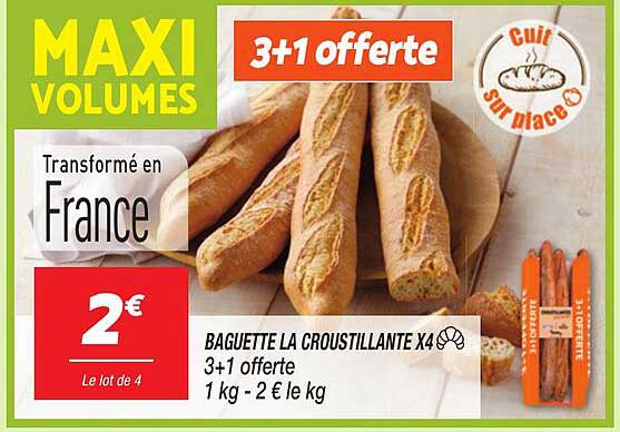 BAGUETTE LA CROUSTILLANTE X4 3+1 offerte 1 kg - 2 € le kg