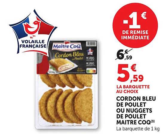 CORDON BLEU DE POULET OU NUGGETS DE POULET MAITRE COQ