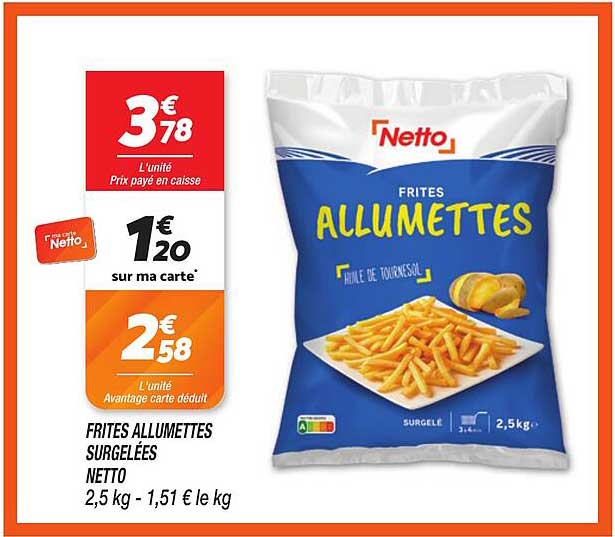 FRITES ALLUMETTES SURGELEES NETTO 2,5 kg - 1,51 € le kg