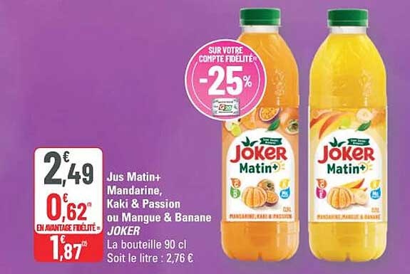 Jus Matin+ Mandarine, Kaki & Passion ou Mangue & Banane JOKER